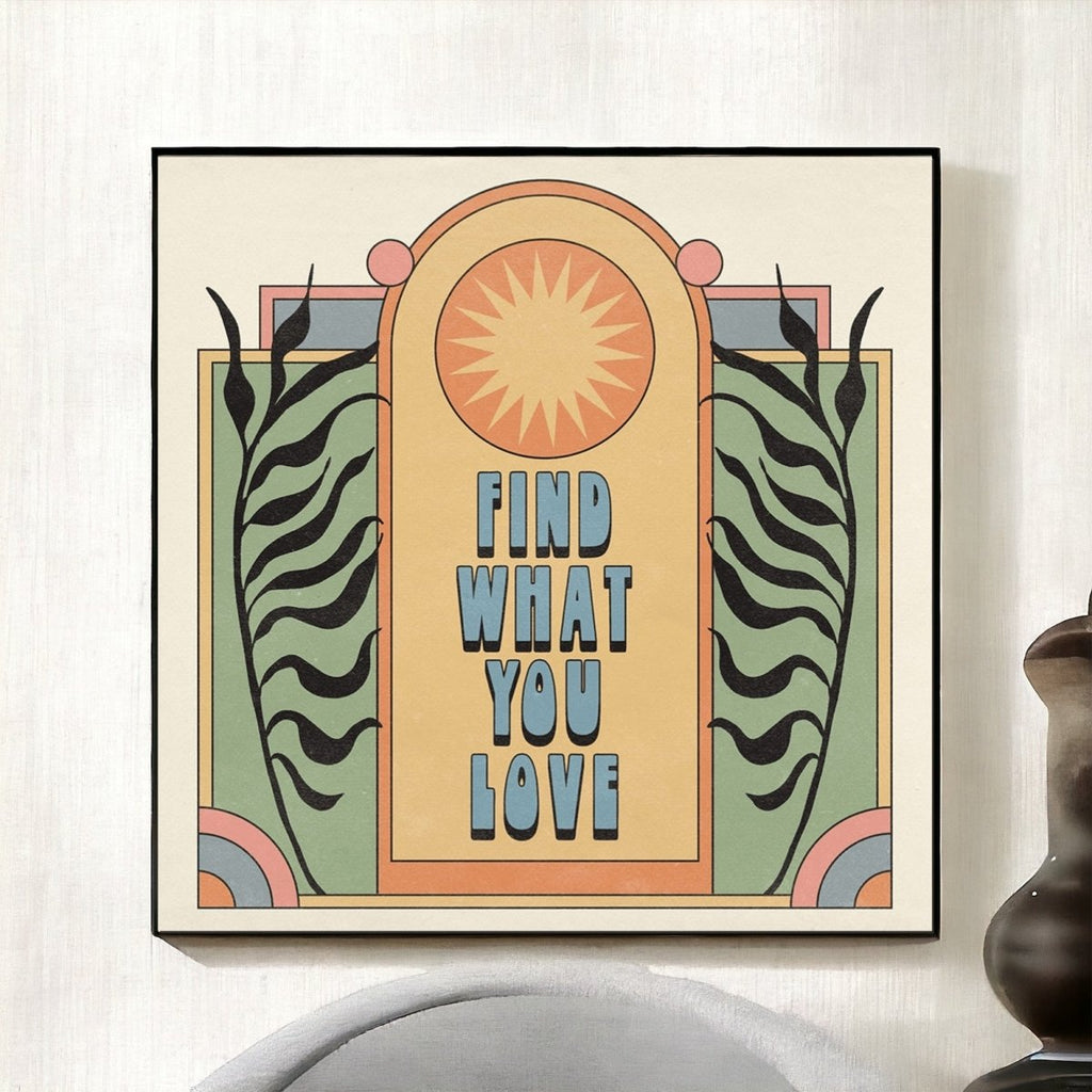 Find What You Love Print - Persora