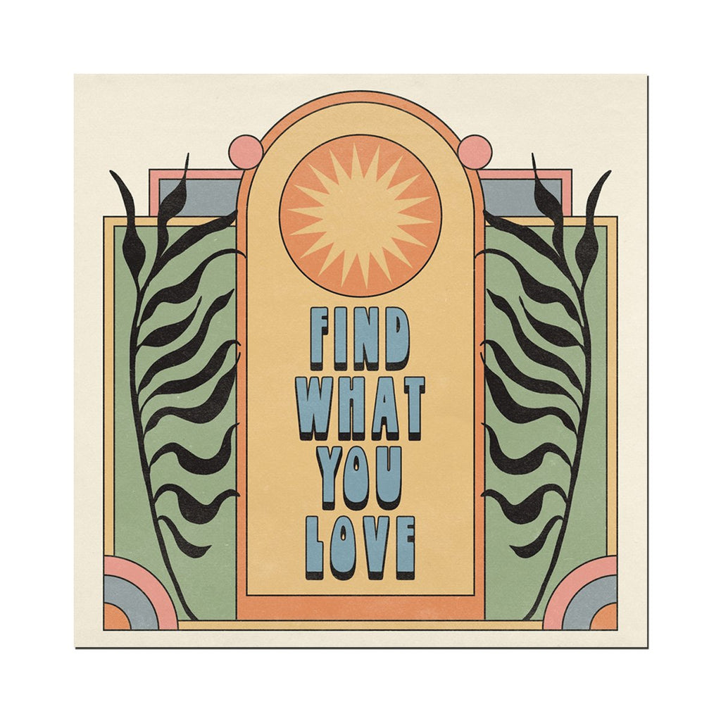 Find What You Love Print - Persora