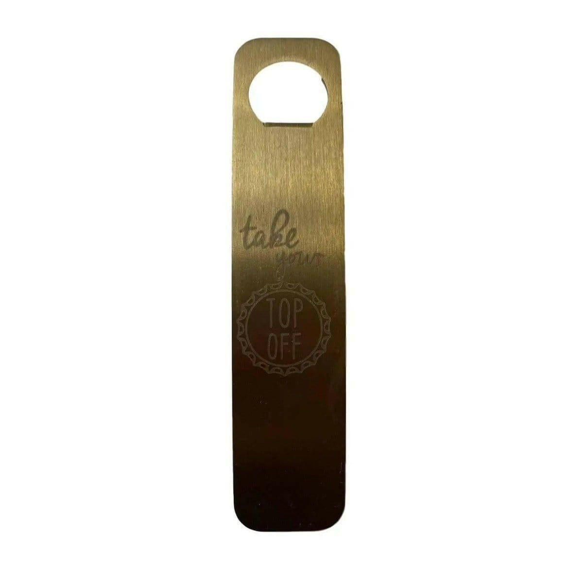 Take Your Top Off Stainless Steel Bottle Opener.