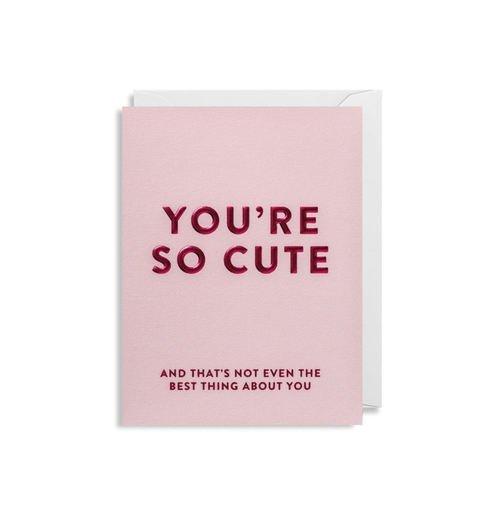 You're So Cute Mini Card - Persora